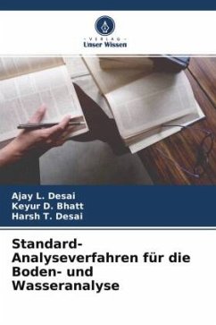 Standard-Analyseverfahren für die Boden- und Wasseranalyse - Desai, Ajay L.;Bhatt, Keyur D.;Desai, Harsh T.
