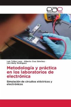 Metodología y práctica en los laboratorios de electrónica - Tellez Lazo, Luis;Cruz Sánchez, Alberto;Barly Rodríguez, Lien