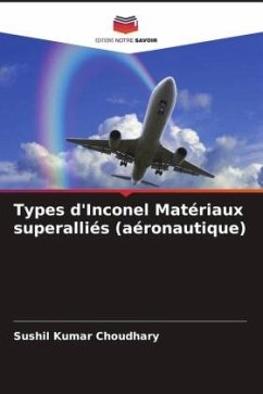 Types d'Inconel Matériaux superalliés (aéronautique) - Choudhary, Sushil Kumar