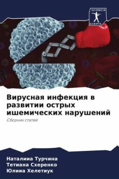 Virusnaq infekciq w razwitii ostryh ishemicheskih narushenij - Turchina, Nataliia;Cherenko, Tetiana;Heletiuk, Juliia