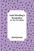 Aunt Harding's Keepsakes ; Or, The Two Bibles