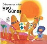 Dünyamizi Isitan Sari Günes - Delikli Kitaplar Serisi Dünyamizi Isitan Sari Günes - Delikli Kitaplar Serisi