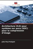 Architecture VLSI pour système sur puce (SOC) pour la compression d'image