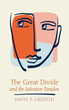 The Great Divide and the Salvation Paradox - Griffith, David P.