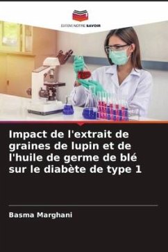 Impact de l'extrait de graines de lupin et de l'huile de germe de blé sur le diabète de type 1 - Marghani, Basma