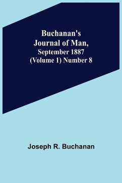 Buchanan's Journal of Man, September 1887 (Volume 1) Number 8 - R. Buchanan, Joseph