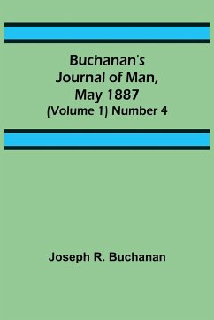 Buchanan's Journal of Man, May 1887 (Volume 1) Number 4 - R. Buchanan, Joseph