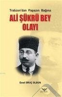 Ali Sükrü Bey Olayi - Oruc Olgun, Emel