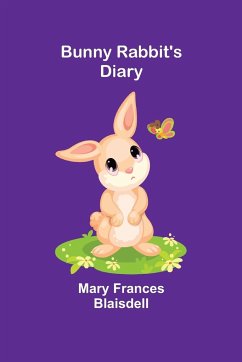 Bunny Rabbit's Diary - Frances Blaisdell, Mary