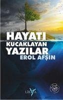 Hayati Kucaklayan Yazilar - Afsin, Erol