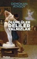 Ölümlüler Deliler Yalnizlar - Atasoy, Demokan