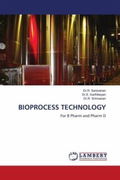 BIOPROCESS TECHNOLOGY - Saravanan, Dr.R.;Karthikeyan, Dr.E.;Srinivasan, Dr.R.