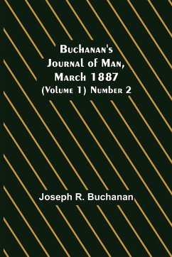 Buchanan's Journal of Man, March 1887 (Volume 1) Number 2 - R. Buchanan, Joseph