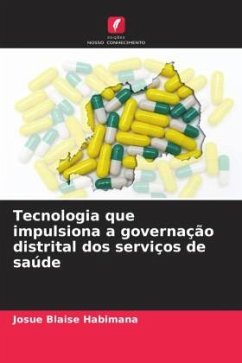 Tecnologia que impulsiona a governação distrital dos serviços de saúde - Habimana, Josue Blaise