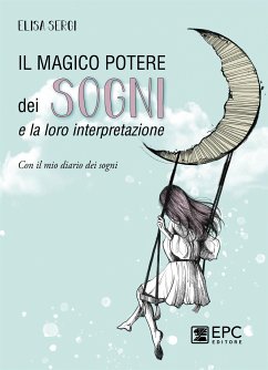 Il magico potere dei sogni e la loro interpretazione (eBook, ePUB) - Sergi, Elisa