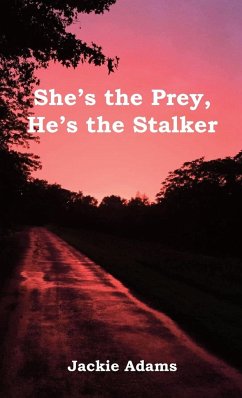 She's the Prey, He's the Stalker - Adams, Jackie