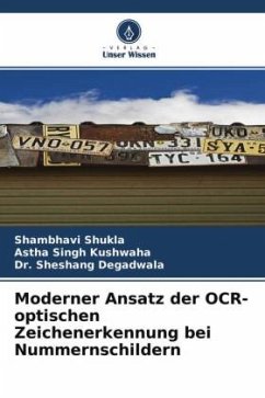 Moderner Ansatz der OCR-optischen Zeichenerkennung bei Nummernschildern - Shukla, Shambhavi;Kushwaha, Astha Singh;Degadwala, Sheshang