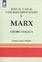 Sosyal Varlik Varlikbilimine Dogru 2 - Marx - Lukács, Georg