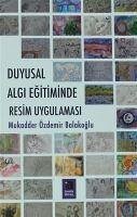 Duygusal Algi Egitiminde Resim Uygulamasi - Özdemir Balakoglu, Mukadder