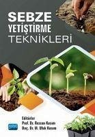 Sebze Yetistirme Teknikleri - Ufuk Kasim, M.; Kasim, Rezzan