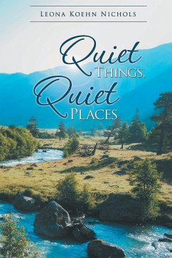 Quiet Things, Quiet Places - Nichols, Leona Koehn