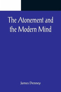 The Atonement and the Modern Mind - Denney, James