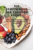 DIE GEHEIMNISSE DER VEGANEN KÜCHE