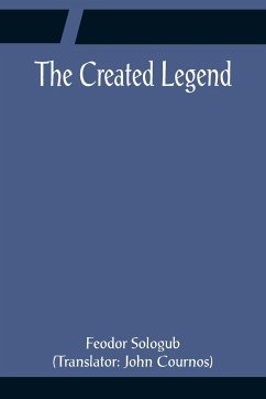 The Created Legend - Sologub, Feodor