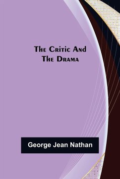 The Critic and the Drama - Jean Nathan, George
