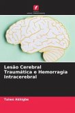 Lesão Cerebral Traumática e Hemorragia Intracerebral