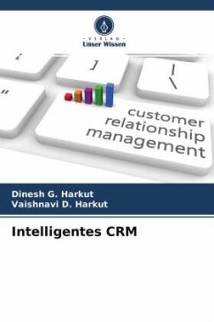 Intelligentes CRM - Harkut, Dinesh G.;Harkut, Vaishnavi D.