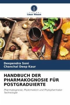 HANDBUCH DER PHARMAKOGNOSIE FÜR POSTGRADUIERTE - SONI, DEEPENDRA;Kaur, Chanchal Deep