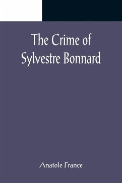 The Crime of Sylvestre Bonnard - France, Anatole