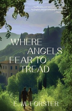 Where Angels Fear to Tread (Warbler Classics Annotated Edition) - Forster, E. M.