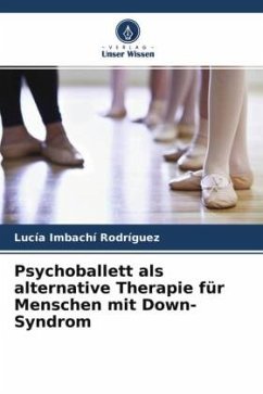 Psychoballett als alternative Therapie für Menschen mit Down-Syndrom - Imbachí Rodríguez, Lucía