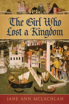 The Girl Who Lost a Kingdom - McLachlan, Jane Ann