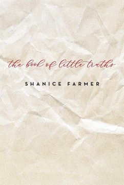 The Book of Little Truths - Farmer, Shanice