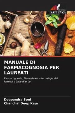 MANUALE DI FARMACOGNOSIA PER LAUREATI - SONI, DEEPENDRA;Kaur, Chanchal Deep