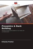 Proxemics & Bank Building