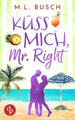 Küss mich, Mr Right - Busch, M. L.