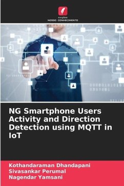 NG Smartphone Users Activity and Direction Detection using MQTT in IoT - Dhandapani, Kothandaraman;Perumal, Sivasankar;Yamsani, Nagendar