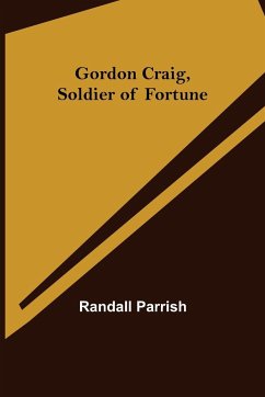 Gordon Craig, Soldier of Fortune - Parrish, Randall