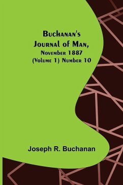 Buchanan's Journal of Man, November 1887 (Volume 1) Number 10 - R. Buchanan, Joseph