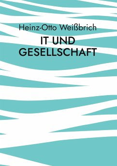 IT und Gesellschaft - Weißbrich, Heinz-Otto