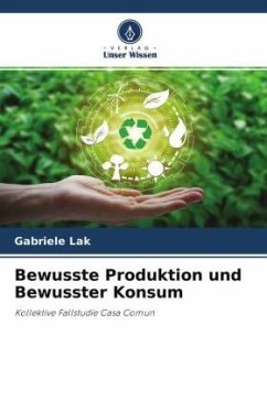 Bewusste Produktion und Bewusster Konsum - Lak, Gabriele