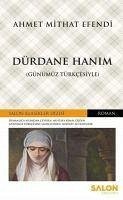 Dürdane Hanim Günümüz Türkcesiyle - Mithat Efendi, Ahmet