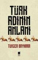 Türk Adinin Anlami - Baykara, Tuncer