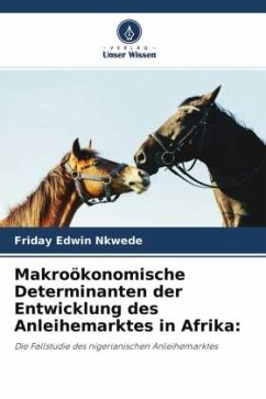Makroökonomische Determinanten der Entwicklung des Anleihemarktes in Afrika: - Nkwede, Friday Edwin