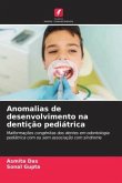 Anomalias de desenvolvimento na dentição pediátrica