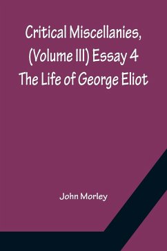 Critical Miscellanies, (Volume III) Essay 4 - Morley, John